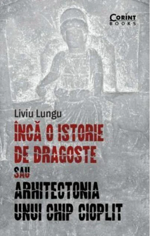 Încă o istorie de dragoste sau arhitectonia unui chip cioplit