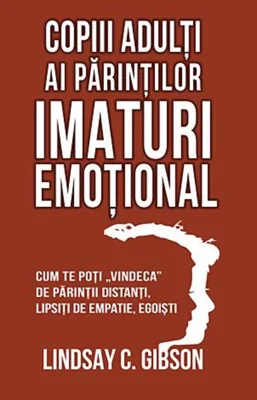 Copiii adulți ai părinților imaturi emoțional