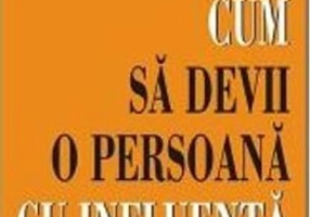 Cum sa devii o persoană cu influență