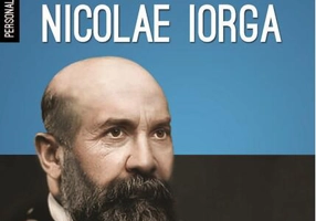 Nicolae Iorga. Personalitățile Marii Uniri din 1918