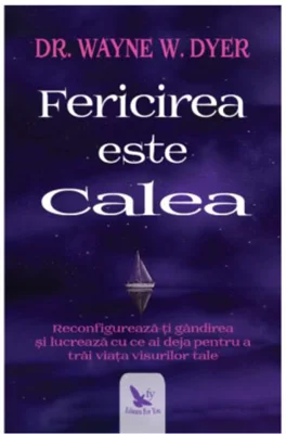 Fericirea este Calea