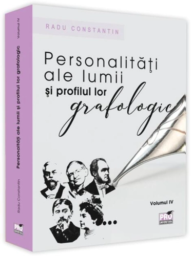 Personalități ale lumii și profilul lor grafologic (Vol. IV)