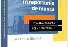 Discriminarea în raporturile de muncă. Practică judiciară. Norme procedurale