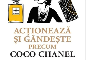 Acționează și gândește precum Coco Chanel