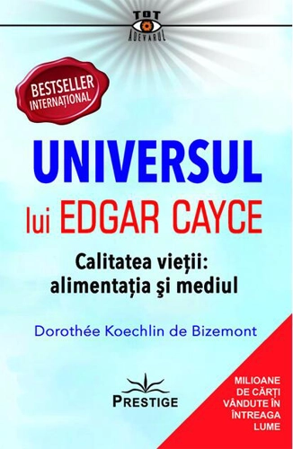 Universul lui Edgar Cayce. Calitatea Vieții: Alimentația și Mediul