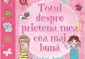 Totul despre prietena mea cea mai bună