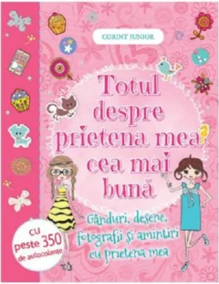 Totul despre prietena mea cea mai bună