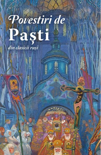 Povestiri de Paști din clasicii ruși