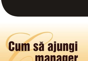 Cum să ajungi manager