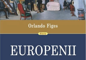 Europenii. Trei vieți și formarea unei culturi cosmopolite în Europa secolului al XIX-lea