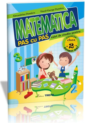 Matematica pas cu pas. Caiet de studiu pentru Clasa a II-a