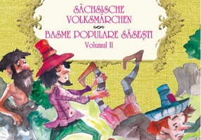 Povești și povestiri bilingve. Sächsische volksmärchen. Basme populare săsești (Vol. II)