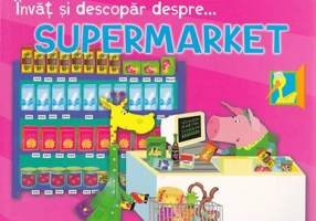 Învăț și descopăr despre...supermarket