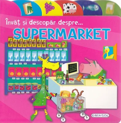 Învăț și descopăr despre...supermarket