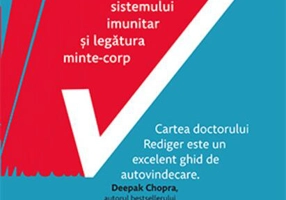 Vindecat! Puterea sistemului imunitar și legătura minte-corp