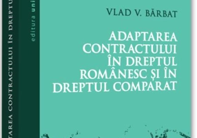 Adaptarea contractului în dreptul românesc și în dreptul comparat