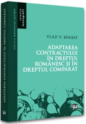 Adaptarea contractului în dreptul românesc și în dreptul comparat