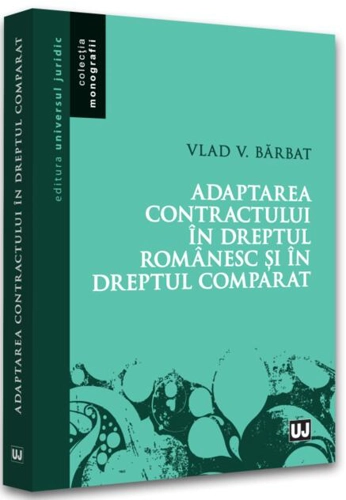 Adaptarea contractului în dreptul românesc și în dreptul comparat