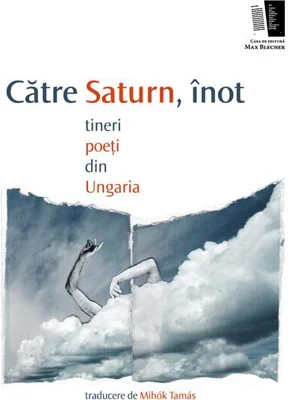 Către saturn, înot. tineri poeți din Ungaria