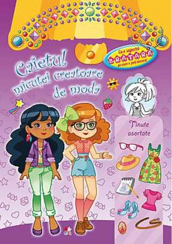 Caietul micuţei creatoare de modă. Ţinute asortate