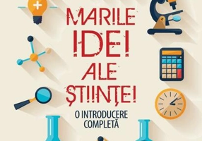 Marile Idei ale Științei. O introducere completă