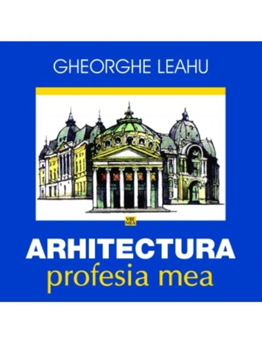 Arhitectura, profesia mea