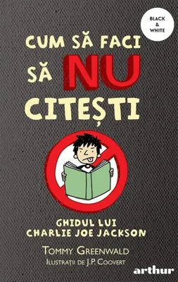 Ghidul lui Charlie Joe Jackson. Cum să faci să NU citești (Vol. 1) - PB