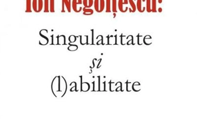 Ion Negoitescu: Singularitate și (l)abilitate