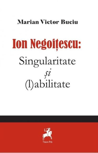 Ion Negoitescu: Singularitate și (l)abilitate