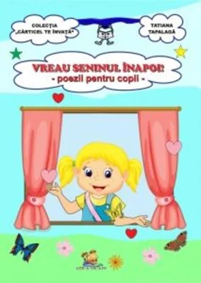 Vreau seninul înapoi! Poezii pentru copii