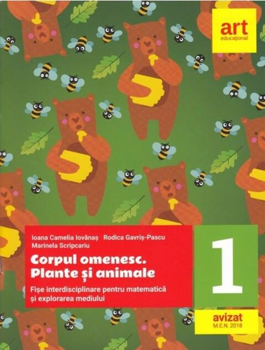 Corpul omenesc. Plante și animale. Fișe interdisciplinare pentru matematică și explorarea mediului. Clasa I
