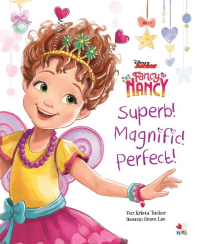 Disney Junior. Fancy Nancy. Superb! Magnific! Perfect!