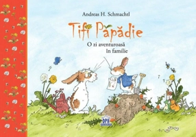 Tifi Păpădie. O zi aventuroasă în familie
