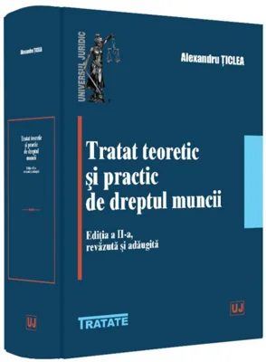 Tratat teoretic și practic de dreptul muncii