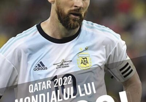 Qatar 2022. Mondialul lui Messi