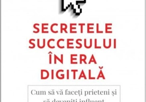 Secretele succesului în era digitală
