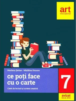 Caiet de lectură și scriere creativă Clasa a VII-a. Ce poți face cu o carte