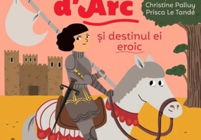 Povestea mea de seară. Ioana d'Arc și destinul ei eroic