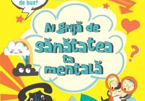 Ai grijă de sănătatea ta mentală