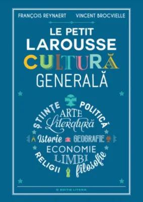 Le Petit Larousse. Cultură generală