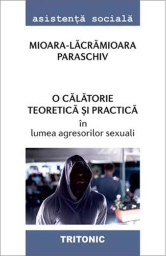 O călătorie teoretică și practică în lumea agresorilor sexuali