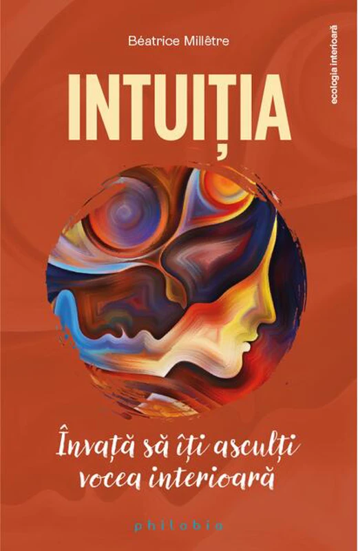 Intuiția. Învață să îți asculți vocea interioară