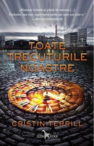 Toate trecuturile noastre