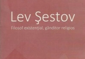 Lev Șestov. Filosof existențial, gânditor religios