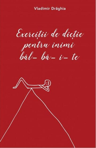 Exerciții de dicție pentru inimi bâl-bâ-i-te