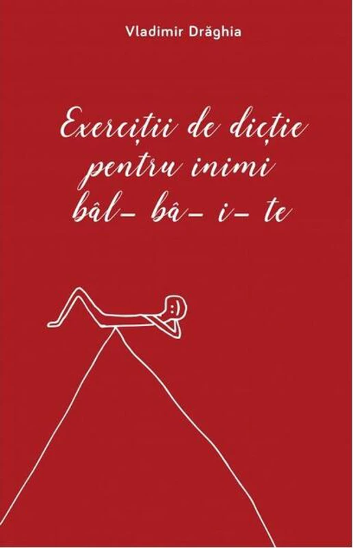 Exerciții de dicție pentru inimi bâl-bâ-i-te