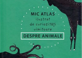 Mic atlas ilustrat de curiozități uimitoare despre animale