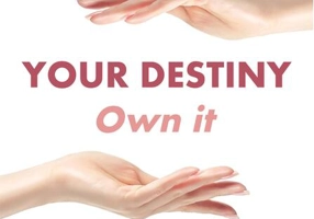 Your destiny. Own it