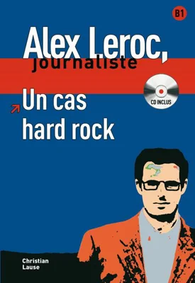 Alex Leroc. Un cas hard rock. Livre + CD (B1)