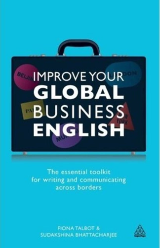 Improve Your Global Business English : The Essential Toolkit for Writing and Communicating Across Borders